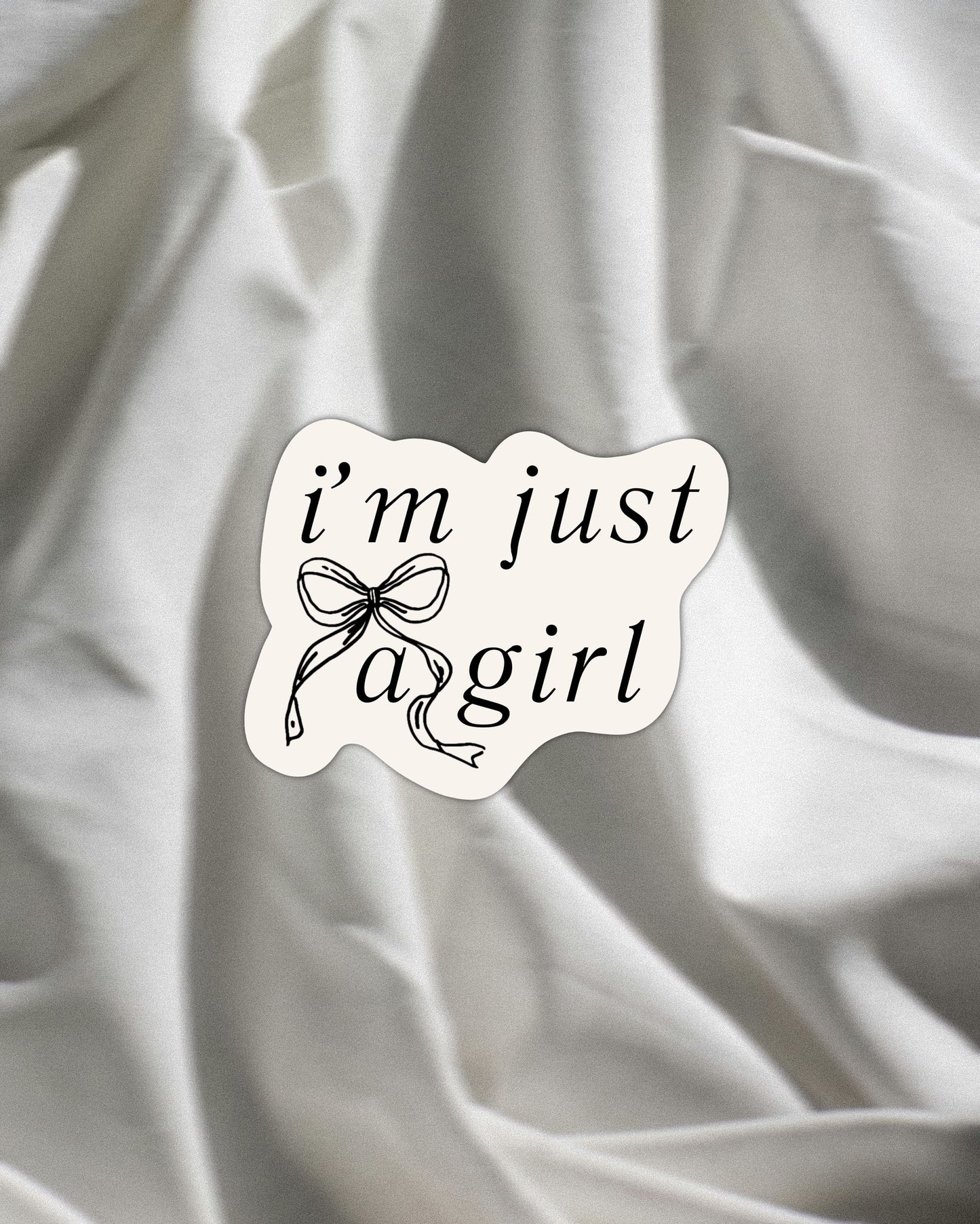 I'm Just A Girl Sticker