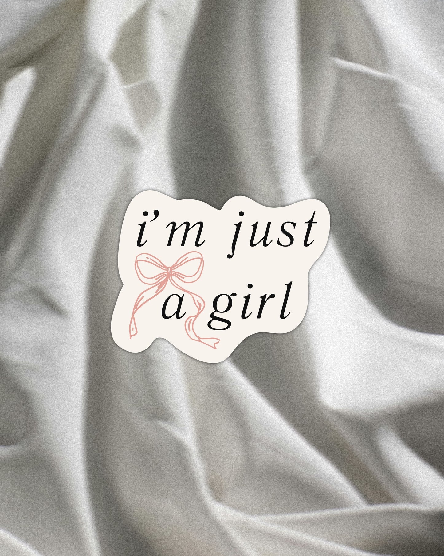 I'm Just A Girl Sticker